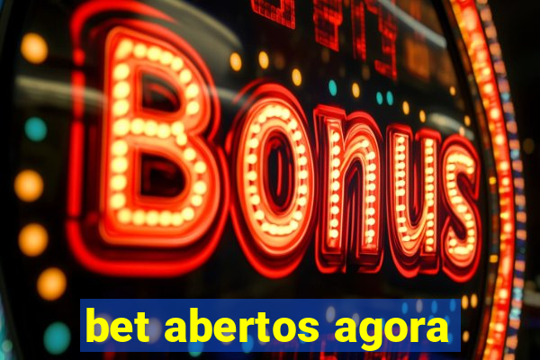 bet abertos agora